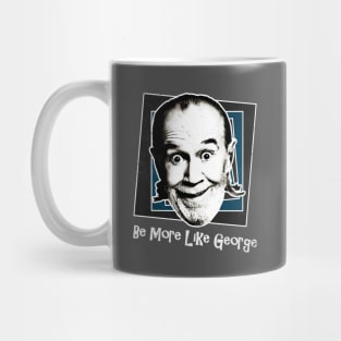 Be More Like George Mug